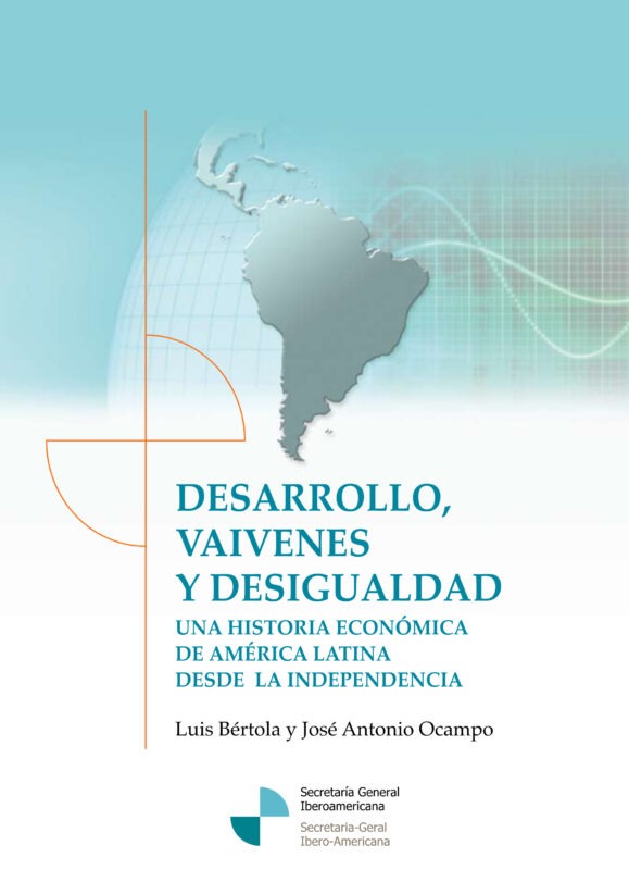 Desenvolvimento, vicissitudes e desigualdade. Uma história econômica da América Latina desde a independência