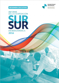 Resumen Ejecutivo del Informe de la Cooperación Sur-Sur en Iberoamérica 2016