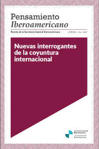 Revista Pensamiento Iberoamericano. Nuevas interrogantes de la coyuntura internacional. 3ra Época – 01/2017