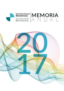 Memoria anual de actividades de la Secretaría General Iberoamericana 2017