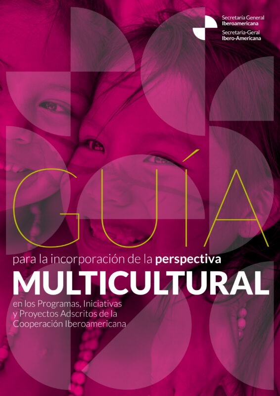 Guía para la incorporación de la perspectiva multicultural en los Programas, Iniciativas y Proyectos Adscritos de la Cooperación Iberoamericana