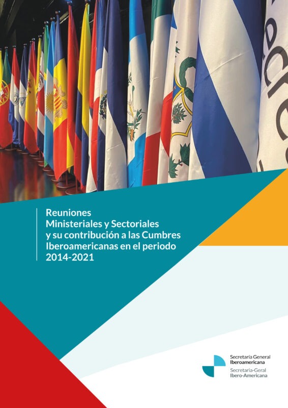 Reuniones Ministeriales y Sectoriales y su contribución a las Cumbres Iberoamericanas en el periodo 2014-2021