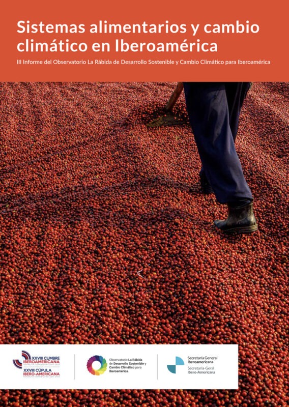 Sistemas alimentarios y cambio climático en Iberoamérica. III Informe del Observatorio La Rábida de Desarrollo Sostenible y Cambio Climático para Iberoamérica