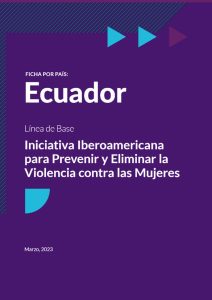 Ecuador, Iniciativa Iberoamericana para Prevenir y Eliminar la Violencia contra las Mujeres