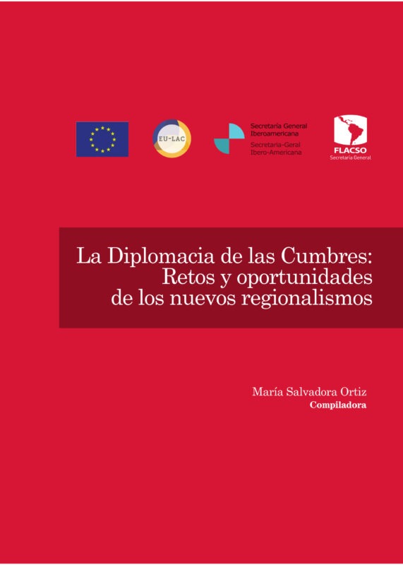 La Diplomacia de las Cumbres: Retos y oportunidades de los nuevos regionalismos