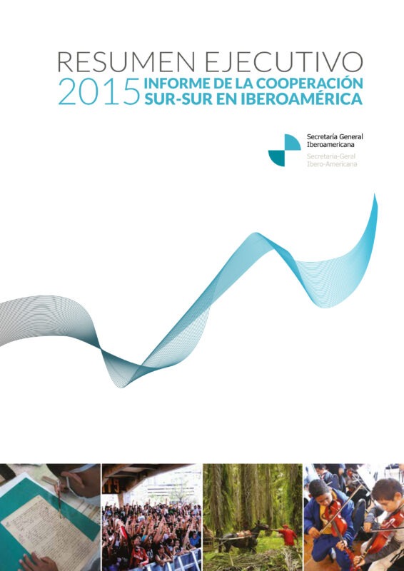 Resumen Ejecutivo del Informe de la Cooperación Sur-Sur en Iberoamérica 2015
