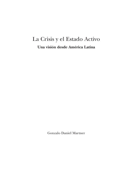 La crisis y el estado activo. Una visión desde América Latina, de Gonzalo Daniel Martner