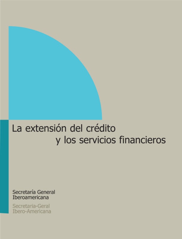 La extensión del crédito y los servicios financieros: obstáculos, propuestas y buenas prácticas